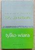 Lew Szestow Tylko wiara. Antologia tekstów